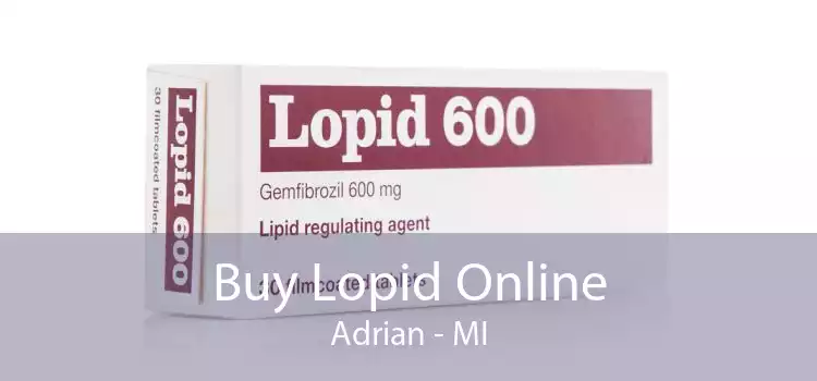 Buy Lopid Online Adrian - MI