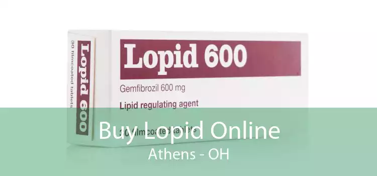 Buy Lopid Online Athens - OH