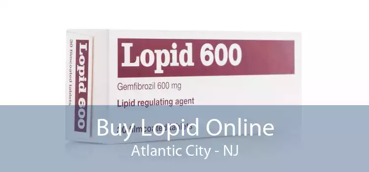 Buy Lopid Online Atlantic City - NJ