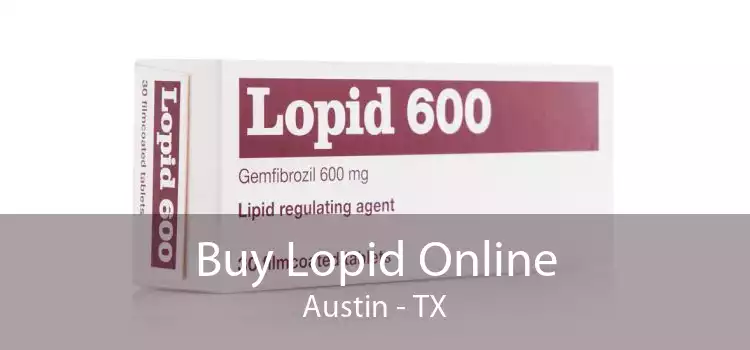Buy Lopid Online Austin - TX