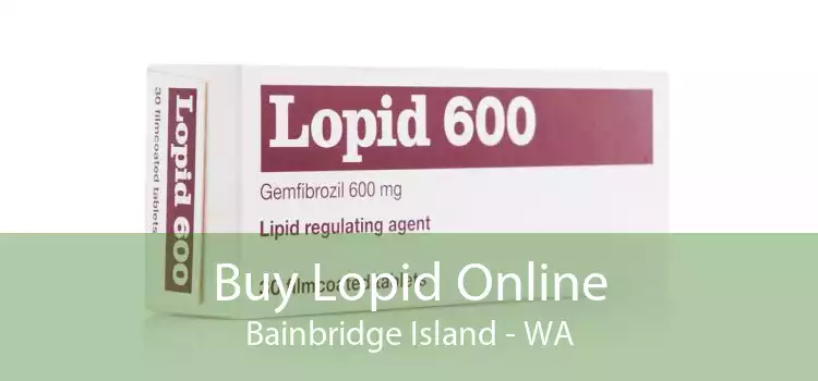 Buy Lopid Online Bainbridge Island - WA