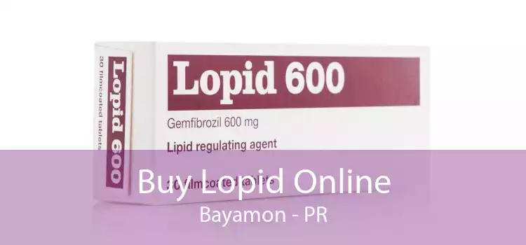Buy Lopid Online Bayamon - PR
