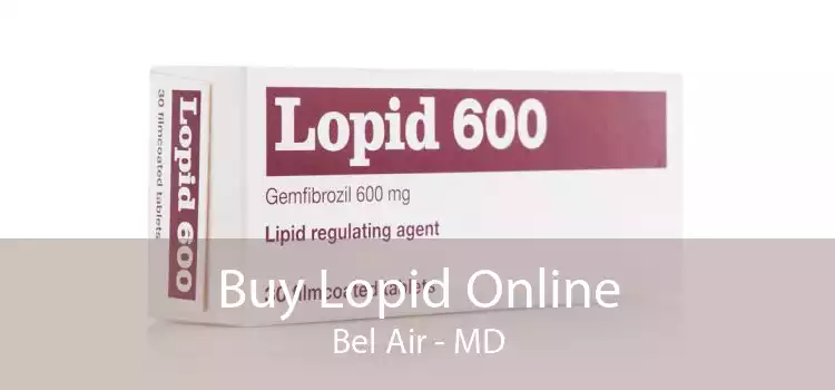 Buy Lopid Online Bel Air - MD