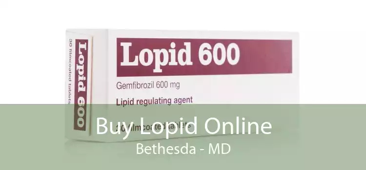 Buy Lopid Online Bethesda - MD