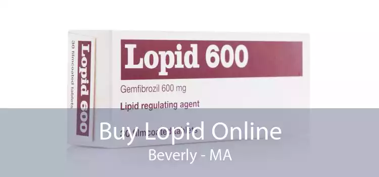Buy Lopid Online Beverly - MA