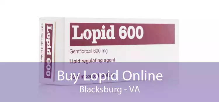 Buy Lopid Online Blacksburg - VA