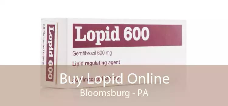 Buy Lopid Online Bloomsburg - PA