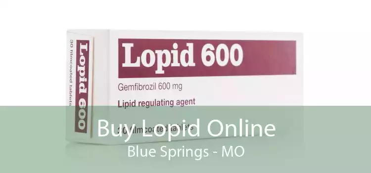 Buy Lopid Online Blue Springs - MO
