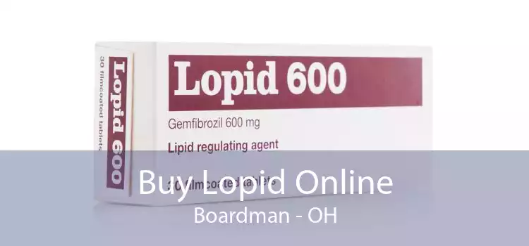 Buy Lopid Online Boardman - OH