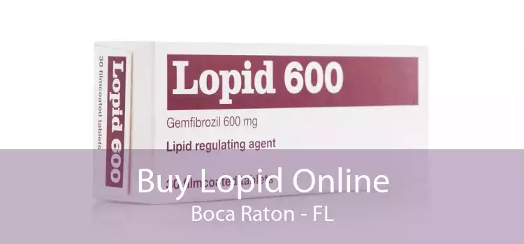 Buy Lopid Online Boca Raton - FL