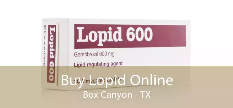 Buy Lopid Online Box Canyon - TX