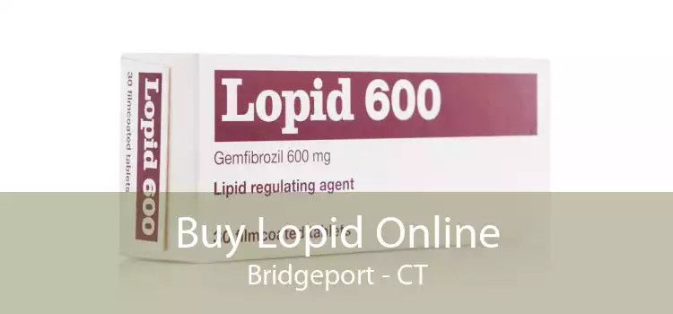 Buy Lopid Online Bridgeport - CT