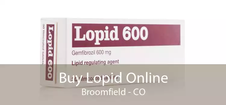 Buy Lopid Online Broomfield - CO