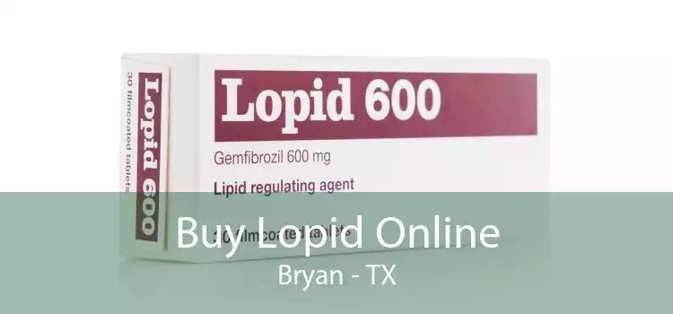 Buy Lopid Online Bryan - TX