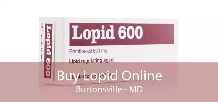 Buy Lopid Online Burtonsville - MD