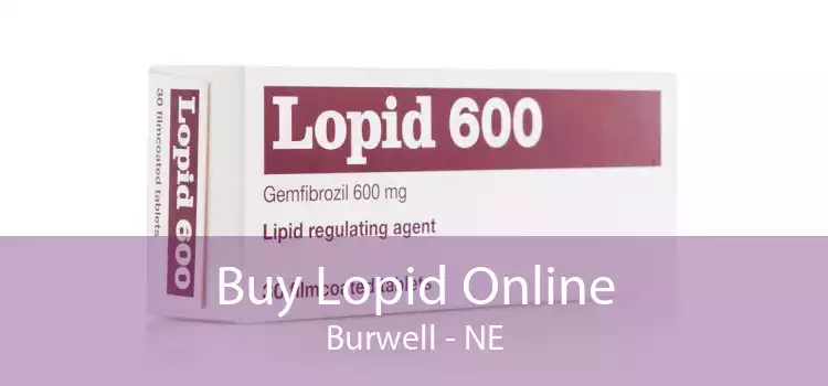 Buy Lopid Online Burwell - NE