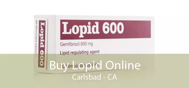 Buy Lopid Online Carlsbad - CA