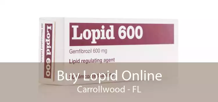 Buy Lopid Online Carrollwood - FL