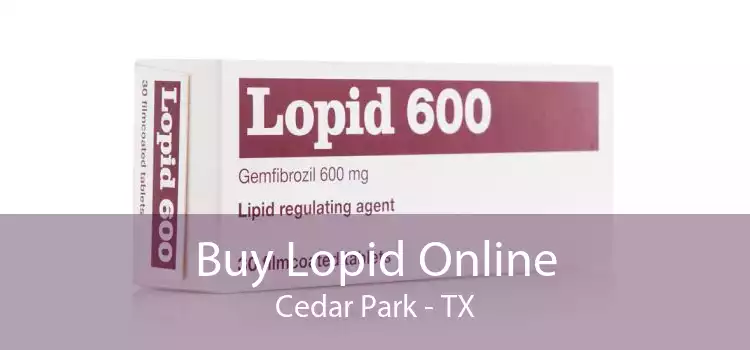 Buy Lopid Online Cedar Park - TX