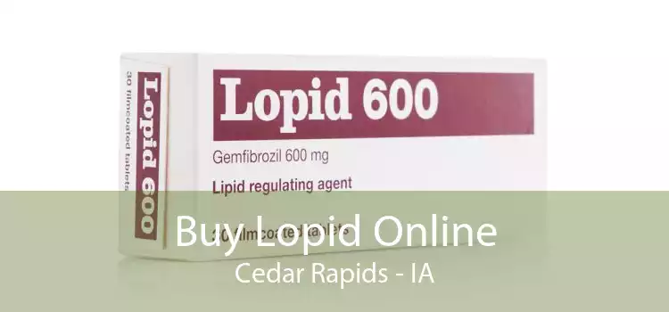 Buy Lopid Online Cedar Rapids - IA