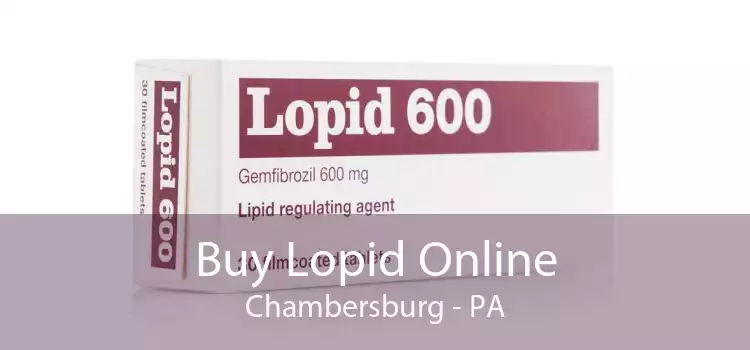Buy Lopid Online Chambersburg - PA