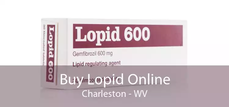 Buy Lopid Online Charleston - WV