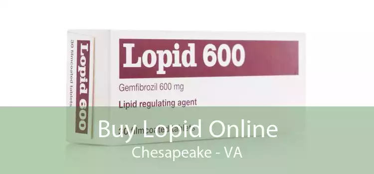 Buy Lopid Online Chesapeake - VA