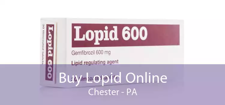 Buy Lopid Online Chester - PA
