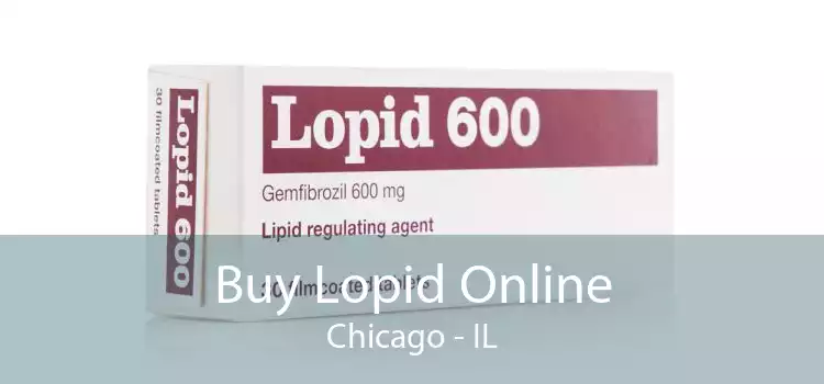 Buy Lopid Online Chicago - IL