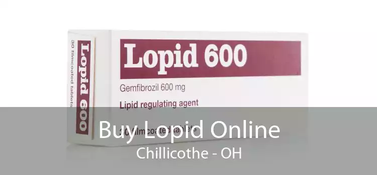 Buy Lopid Online Chillicothe - OH