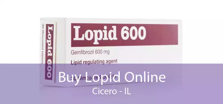 Buy Lopid Online Cicero - IL