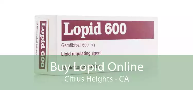 Buy Lopid Online Citrus Heights - CA