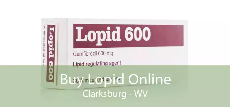Buy Lopid Online Clarksburg - WV