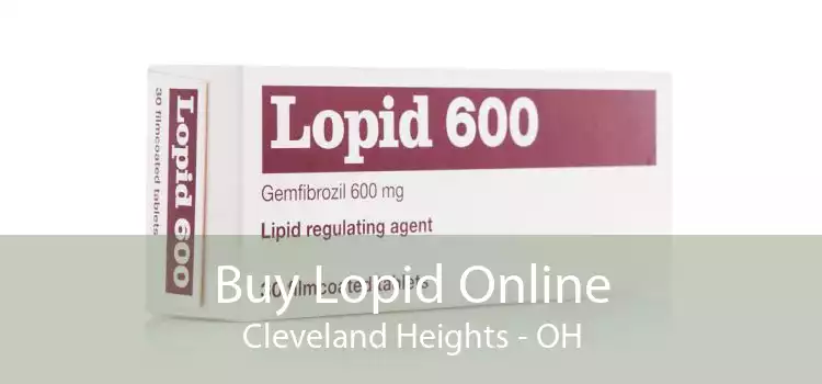 Buy Lopid Online Cleveland Heights - OH