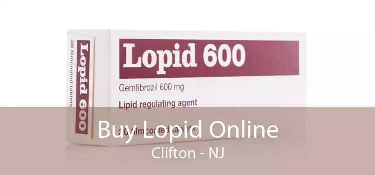 Buy Lopid Online Clifton - NJ