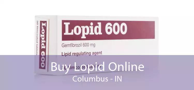 Buy Lopid Online Columbus - IN