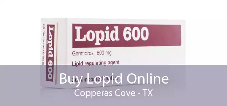 Buy Lopid Online Copperas Cove - TX