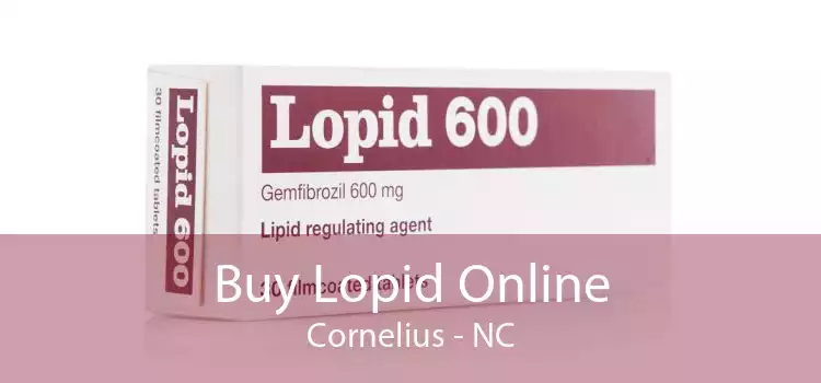 Buy Lopid Online Cornelius - NC