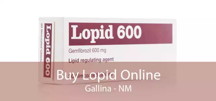 Buy Lopid Online Gallina - NM
