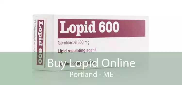 Buy Lopid Online Portland - ME