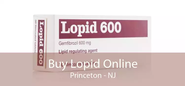 Buy Lopid Online Princeton - NJ