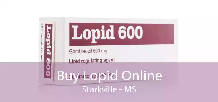 Buy Lopid Online Starkville - MS