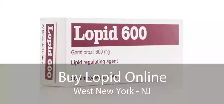 Buy Lopid Online West New York - NJ